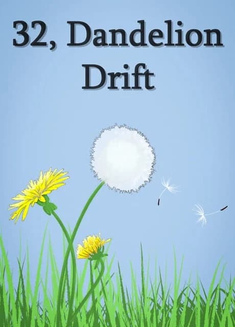 32, Dandelion Drift