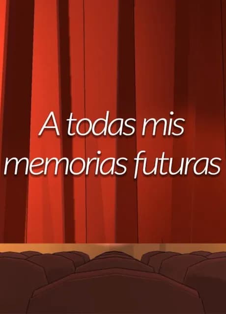 A todas mis memorias futuras