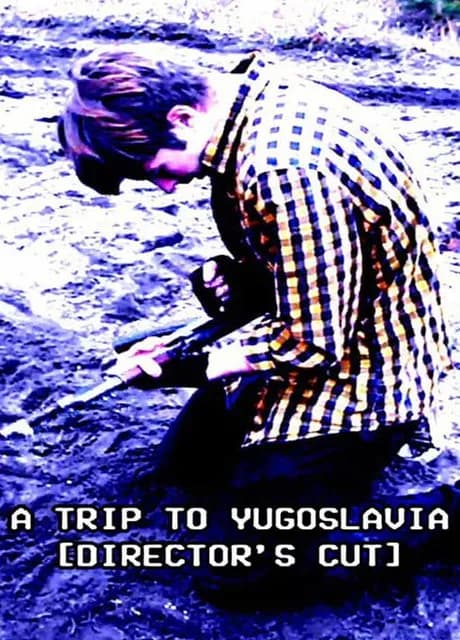 A Trip to Yugoslavia: Director's Cut