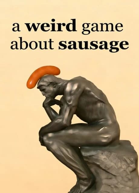 A Weird Game About Sausage