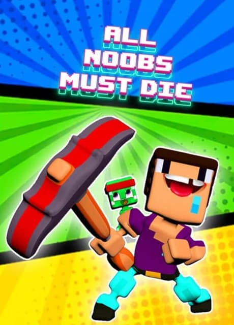 All Noobs Must Die