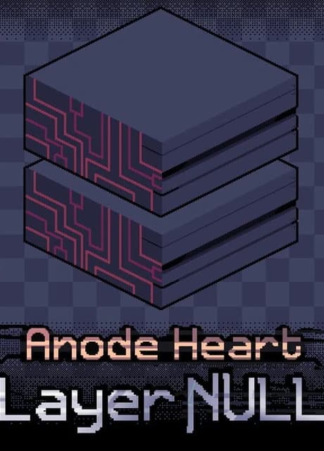 Anode Heart: Layer Null