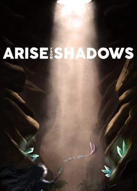 Arise from Shadows