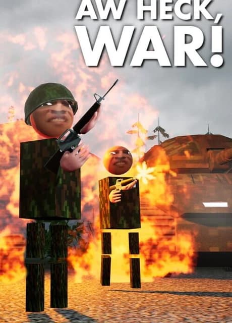 Aw Heck, War!
