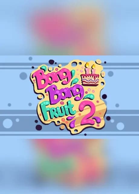 Bang Bang Fruit 2