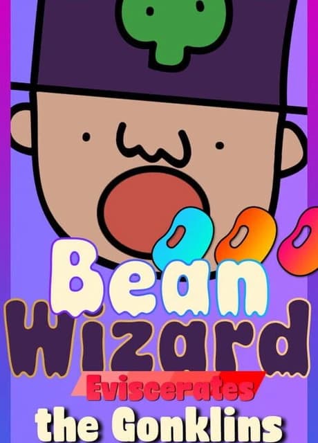 Bean Wizard Eviscerates the Gonklins