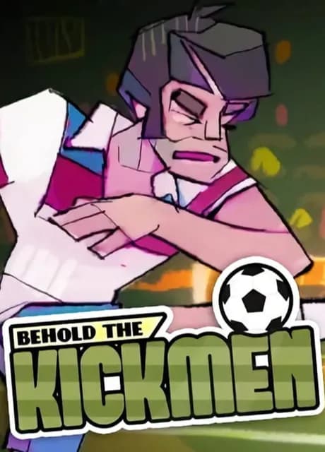 Behold the Kickmen