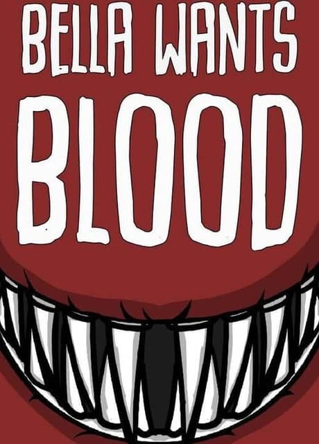 Bella Wants Blood
