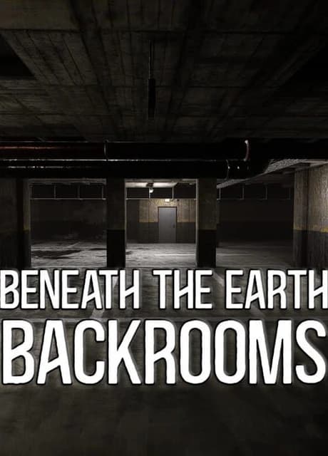 Beneath the Earth: Backrooms