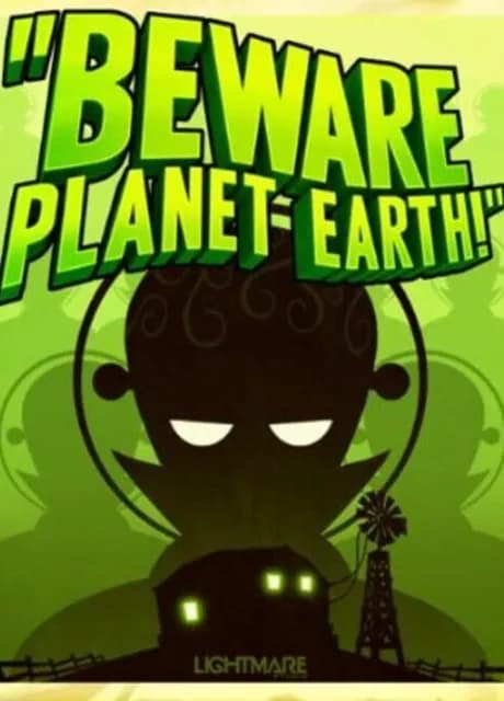 Beware Planet Earth!