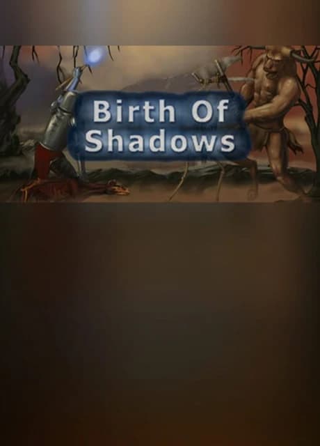 Birth of Shadows
