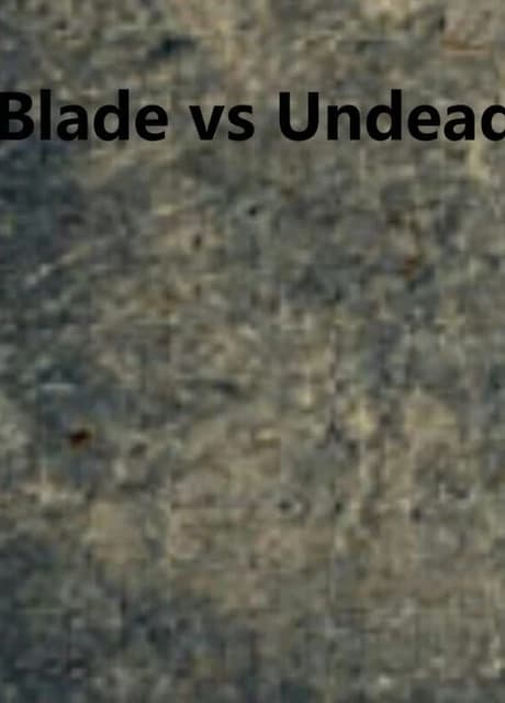 Blade vs. Undead