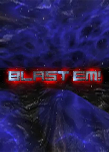 Blast em!