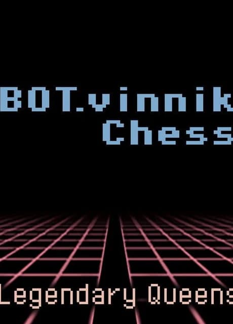 Bot.vinnik Chess: Legendary Queens