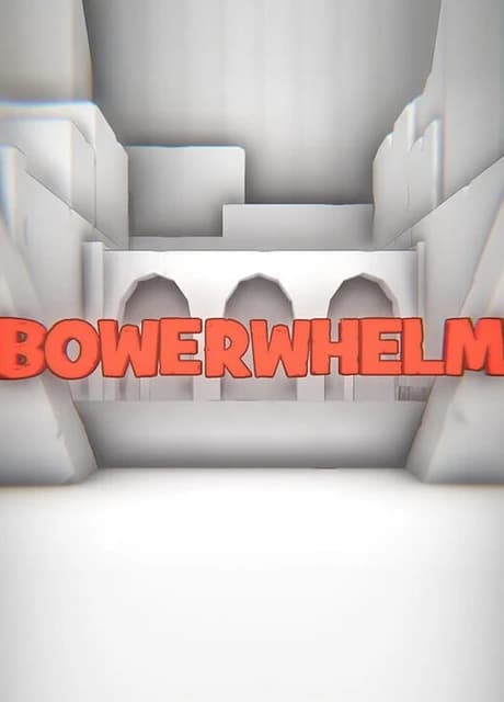 Bowerwhelm