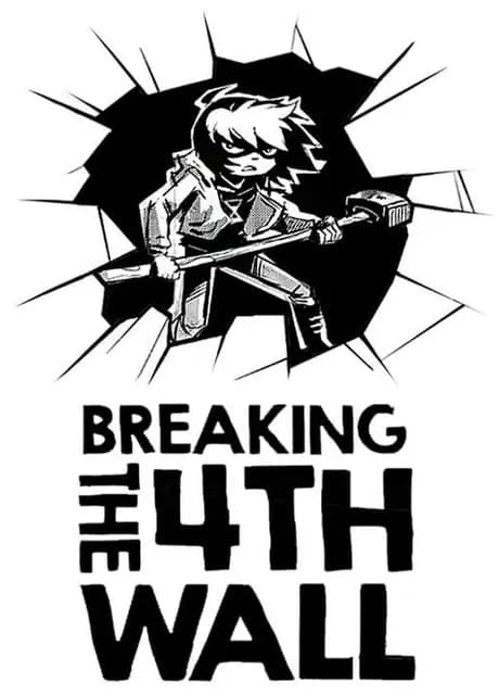 Breaking the 4th wall