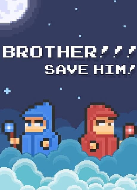 Brother!!! Save him!
