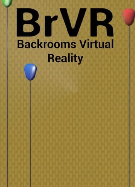BrVR: Backrooms Virtual Reality