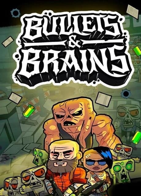 Bullets & Brains