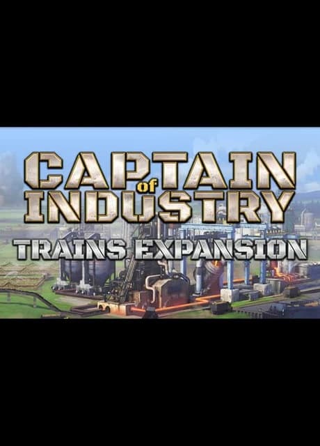 Captain of Industry: Trains Expansion