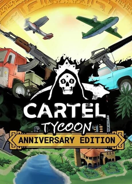 Cartel Tycoon: Anniversary Edition