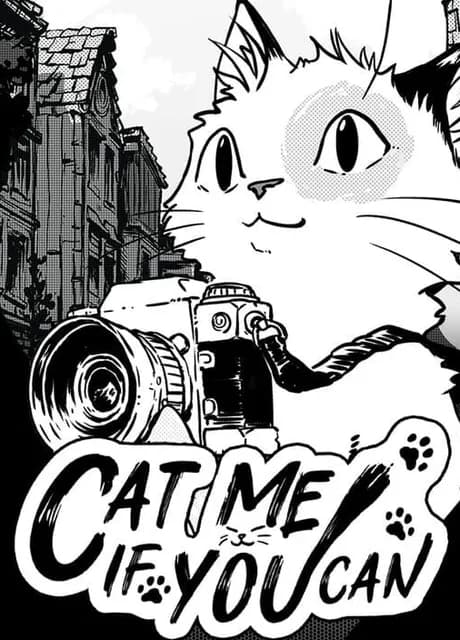 Cat Me If You Can