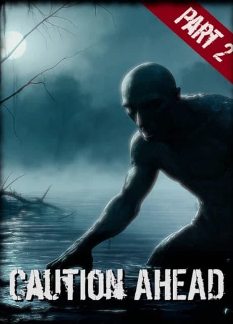 Caution Ahead: Part 2