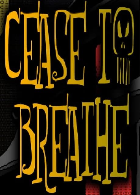Cease To Breathe