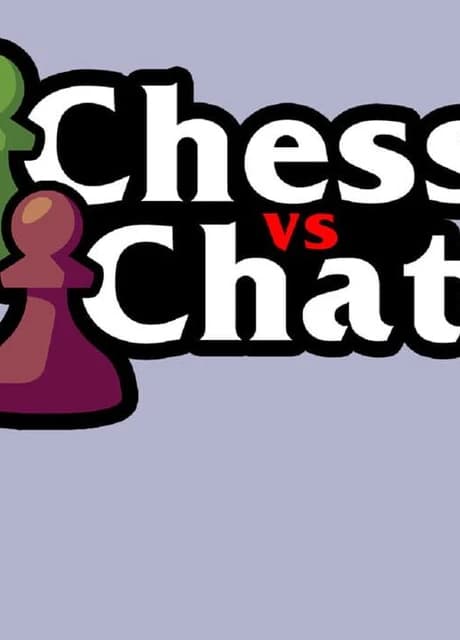 Chess vs. Chat