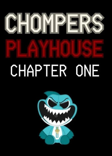 Chompers Playhouse: Chapter 1