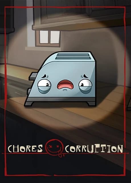 Chores of Corruption