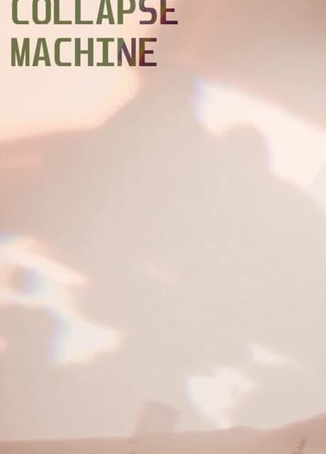 Collapse Machine