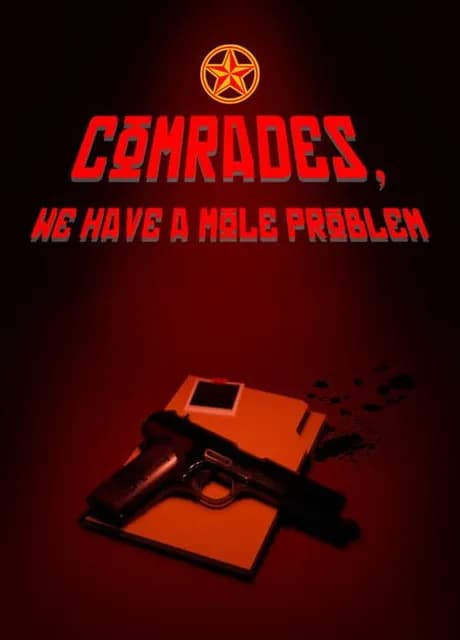 "Comrades, We Have a Mole Problem."