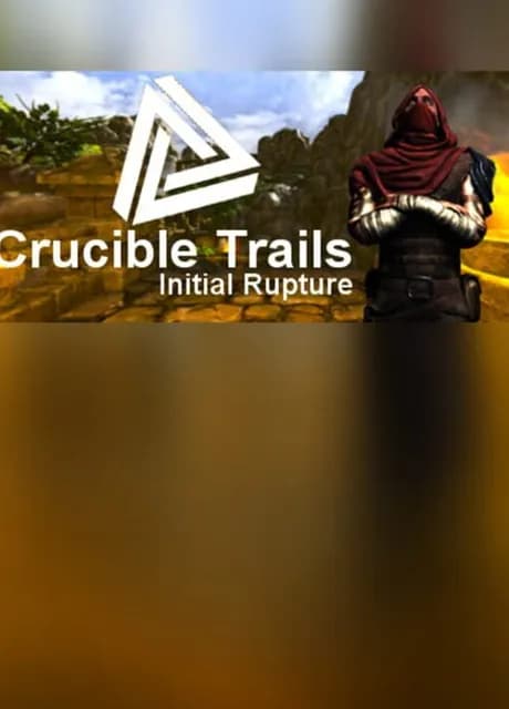 Crucible Trails: Initial Rupture