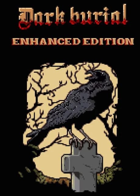 Dark Burial: Enhanced Edition