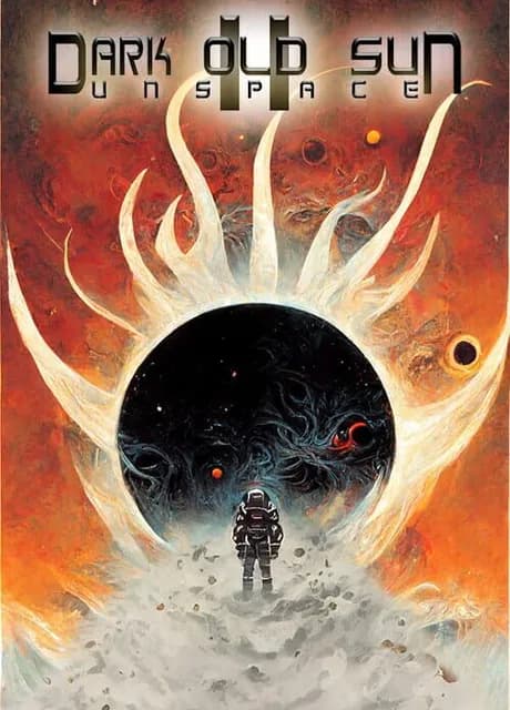 Dark Old Sun II: Unspace