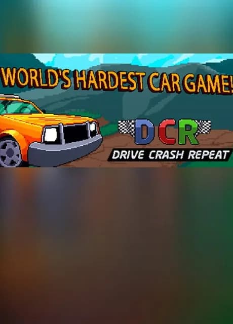 DCR: Drive.Crash.Repeat
