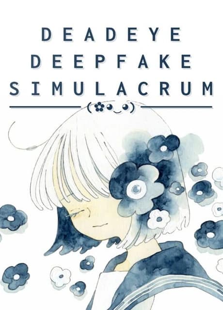 Deadeye Deepfake Simulacrum