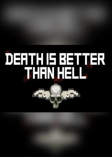 Death is better than Hell