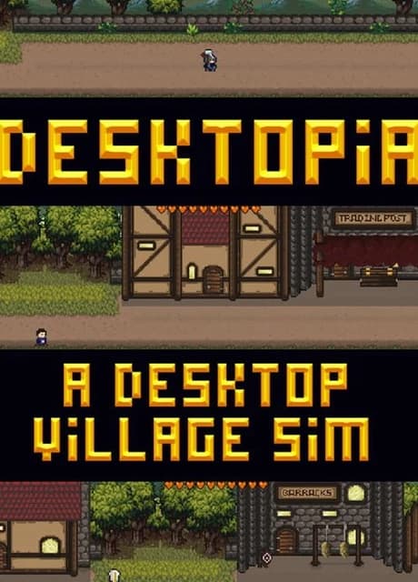 Desktopia: A Desktop Village Simulator