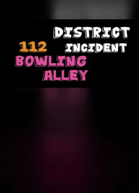 District 112 Incident: Bowling Alley
