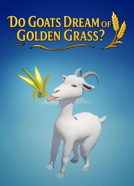 Do Goats Dream of Golden Grass?