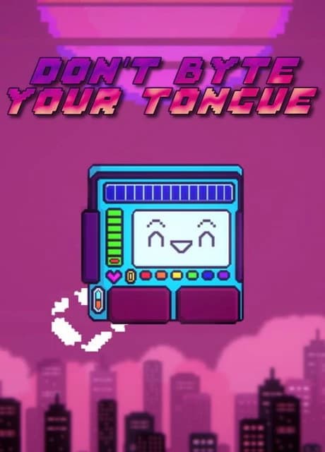 Don't Byte Your Tongue