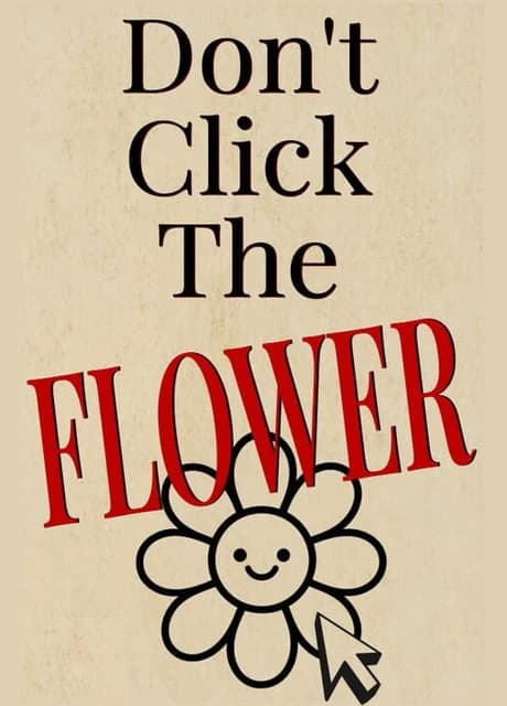 Don't Click The Flower