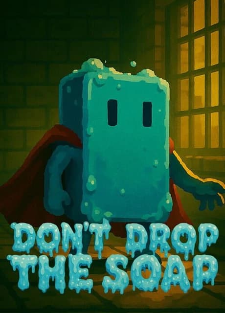 Don't Drop the Soap