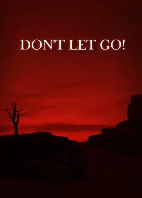 Don't Let Go!