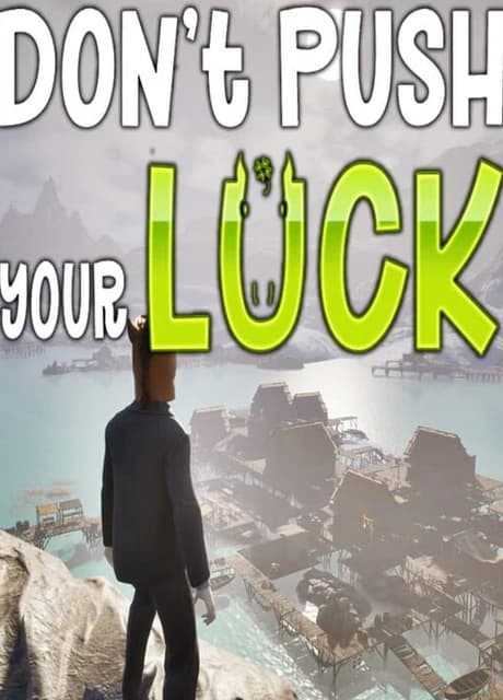 Don't Push Your Luck