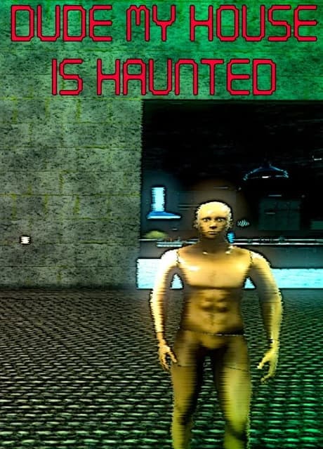 Dude My House Is Haunted