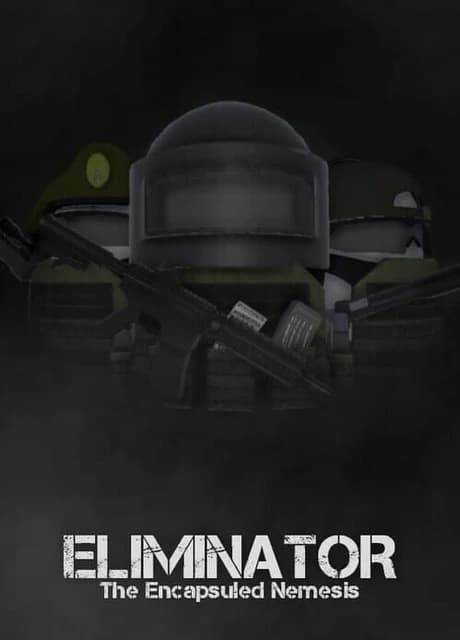 Eliminator: The Encapsuled Nemesis