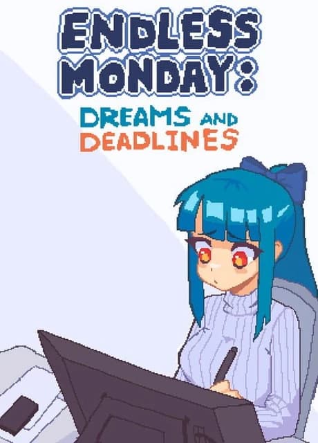 Endless Monday: Dreams and Deadlines